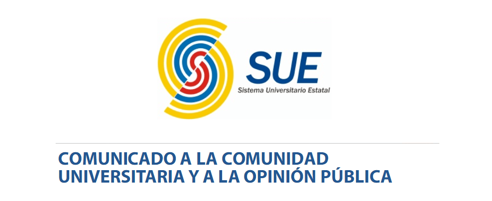 Comunicado SUE: COMUNICADO A LA COMUNIDAD UNIVERSITARIA Y A LA OPINIÓN PÚBLICA