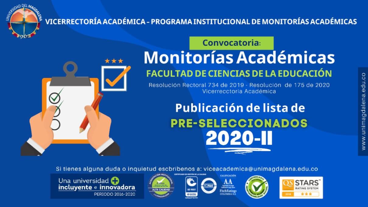 De conformidad a lo establecido en el cronograma de la Resolución No. 175 de 2020, “Por medio de la cual se convoca a concurso para seleccionar a Monitores Académicos de la Facultad de Ciencias de la Educación en el periodo 2020 - II”