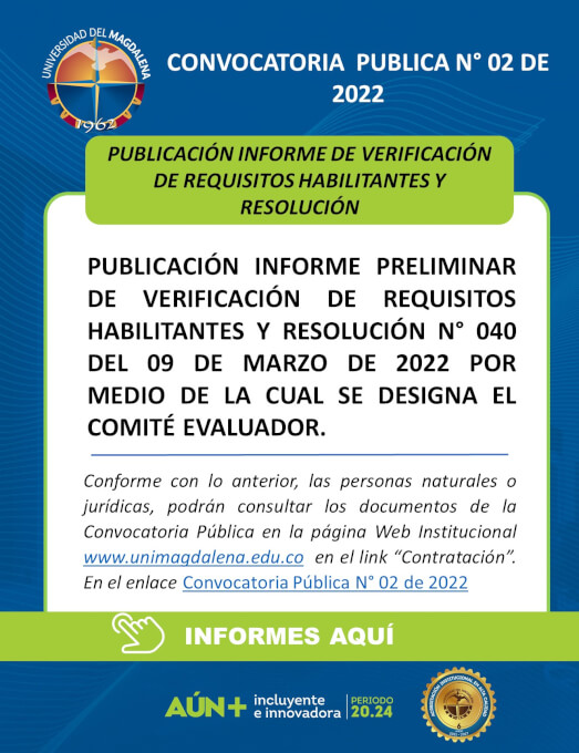 INFORME VERIFICACIÓN DE REQUISITOS HABILITANTES Y RESOLUCIÓN CONVOCATORIA PÚBLICA N° 02 DE 2022