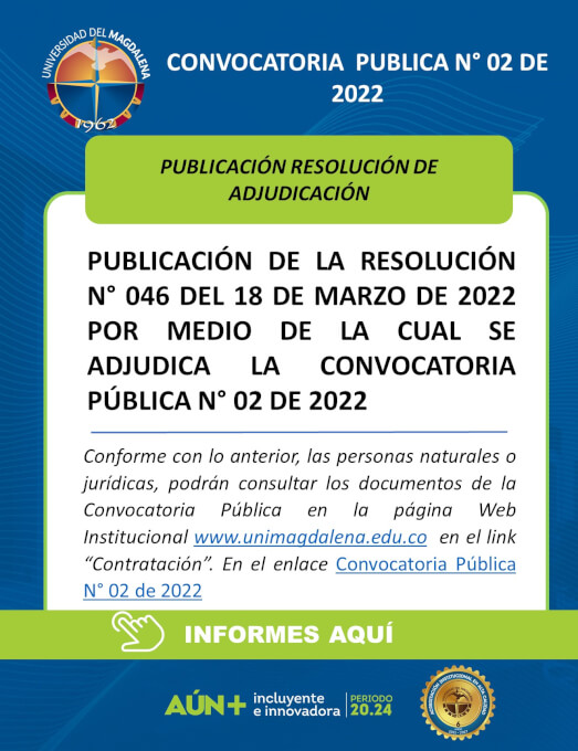 PUBLICACION RESOLUCIÓN N° 046 DE 2022 POR MEDIO DE LA CUAL SE ADJUDICA LA CONVOCATORIA PÚBLICA N° 02 DE 2022