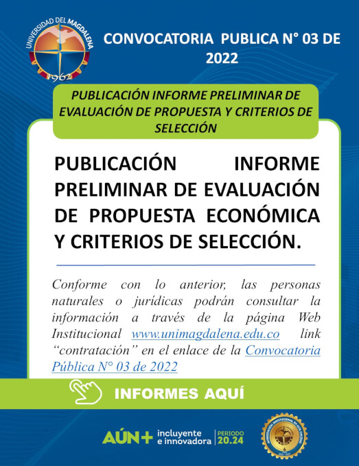 Publicación Informe Preliminar de Evaluación de Propuesta Económica y Criterios de Selección de la Convocatoria Publica N° 03 De 2022