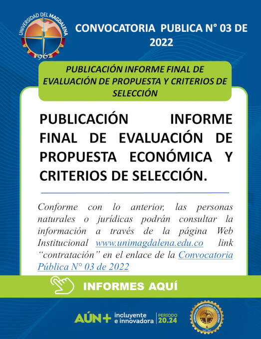 Publicación Informe Final de Evaluación de Propuesta Económica y Criterios de Selección de la Convocatoria Publica N° 03 De 2022