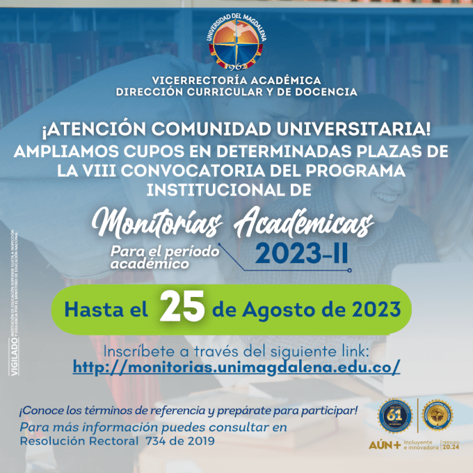 Ampliamos cupos en determinadas plazas de la VIII Convocatoria del Programa Institucional de Monitorias Académicas.