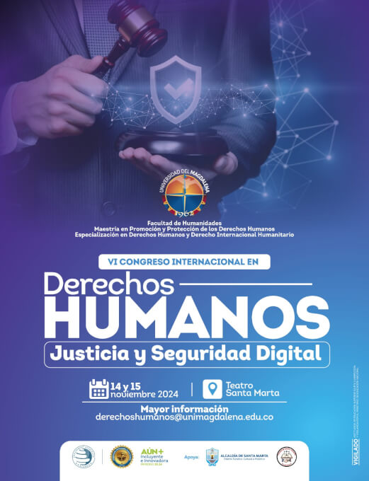 VI CONGRESO INTERNACIONAL DE DERECHOS HUMANOS Y DERECHO INTERNACIONAL HUMANITARIO “JUSTICIA Y SEGURIDAD DIGITAL"