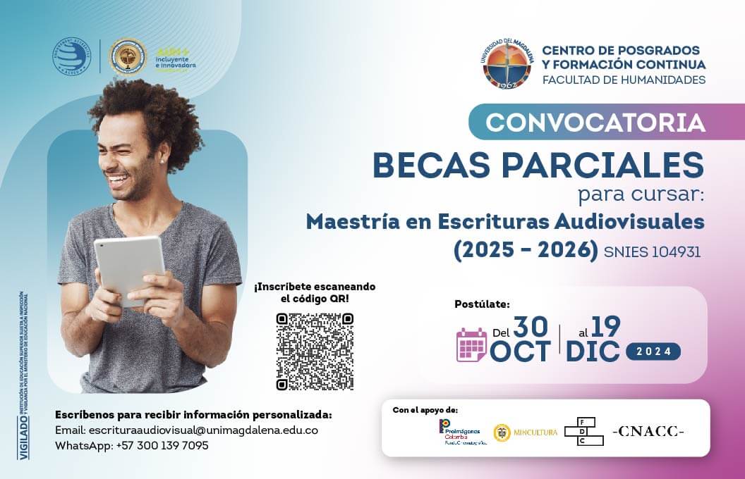 BECAS PARCIALES PARA CURSAR LA MAESTRÍA EN ESCRITURAS AUDIOVISUALES (2025-2026) DE LA UNIVERSIDAD DEL MAGDALENA