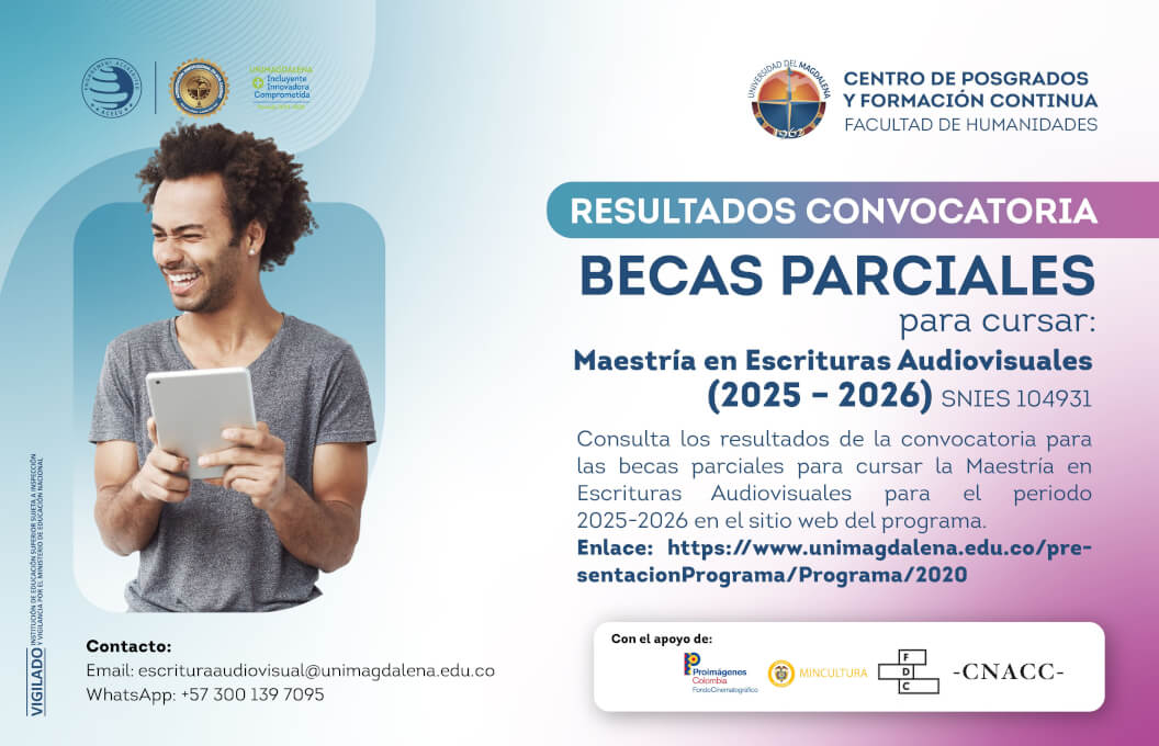 Resultados de la convocatoria de becas parciales para cursar la Maestría en Escrituras Audiovisuales 2025-2026