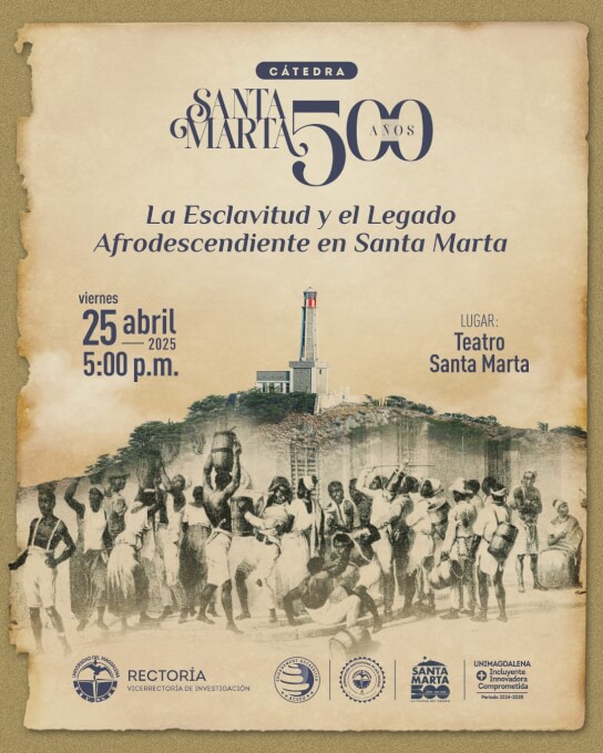 Cátedra Abierta: “La Esclavitud y el Legado Afrodescendiente en Santa Marta”.