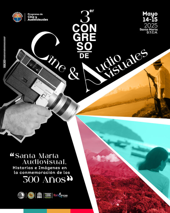 III CONGRESO DE CINE Y AUDIOVISUALES: SANTA MARTA AUDIOVISUAL, HISTORIAS E IMÁGENES EN LA CONMEMORACIÓN DE LOS 500 AÑOS
