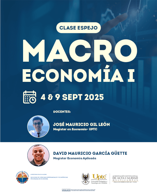 ? ¡Atención estudiantes de Macroeconomía I!
Este 4 y 9 de septiembre tendremos nuestra Clase Espejo en colaboración con la UPTC.
Un espacio único para aprender, compartir y ampliar nuestra visión de la macroeconomía ????.