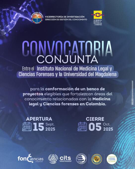 Convocatoria conjunta entre el Instituto Nacional de Medicina Legal y la Universidad del Magdalena para financiar proyectos de investigación.