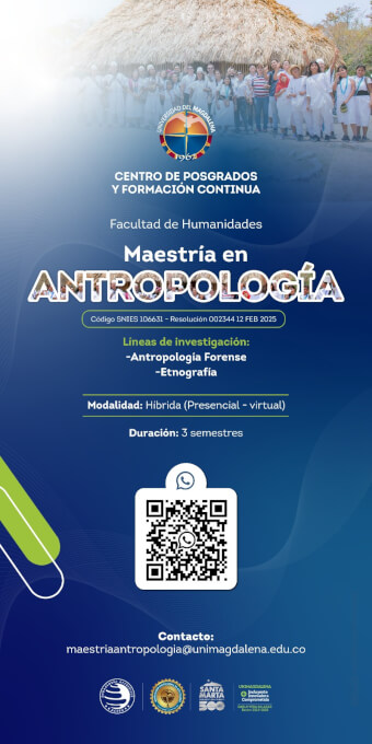 ¡Haz del conocimiento tu camino!
Maestría en Antropología – Universidad del Magdalena.