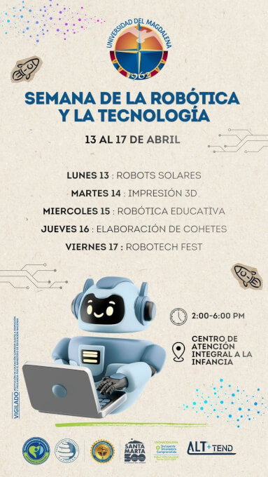 Semana de la Robótica y la Tecnología de la Universidad del Magdalena, del 13 al 17 de abril. Incluye actividades como robótica educativa, impresión 3D y Robotech Fest, en el Centro de Atención Integral a la Infancia.