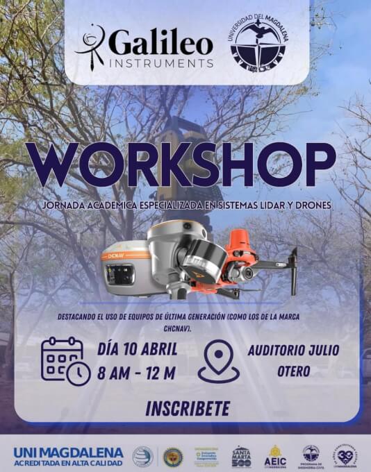 Afiche de workshop académico sobre sistemas LiDAR y drones de Galileo Instruments y la Universidad del Magdalena. Incluye imágenes de drones y sensores geoespaciales, fecha 10 de abril, horario de 8 a. m. a 12 m. y lugar: Auditorio Julio Otero.